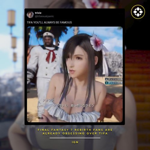 IGN：《最终幻想7：重生》还有几天 但粉丝们已为蒂法疯狂
